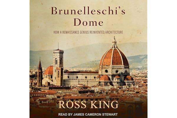 Brunelleschi's Dome: How a Renaissance Genius Reinvented Architecture