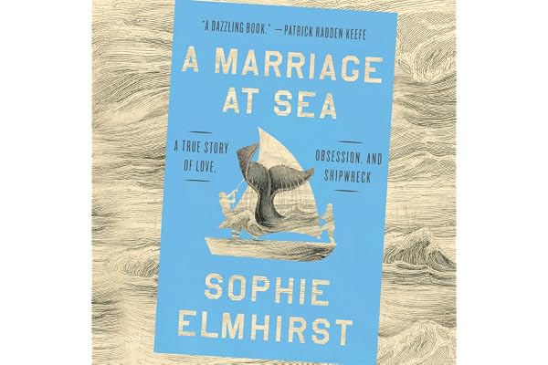 A Marriage at Sea: A True Story of Love, Obsession, and Shipwreck