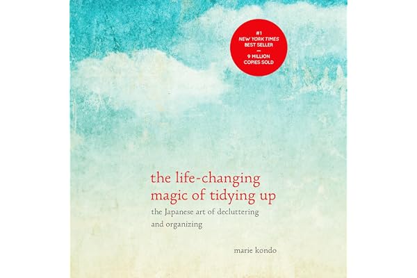 The Life-Changing Magic of Tidying Up: The Japanese Art of Decluttering and Organizing