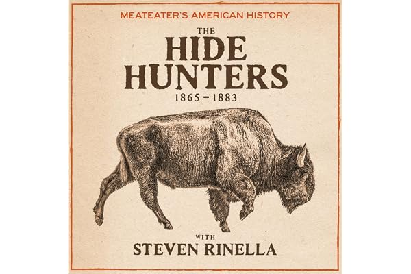 MeatEater's American History: The Hide Hunters (1865-1883)